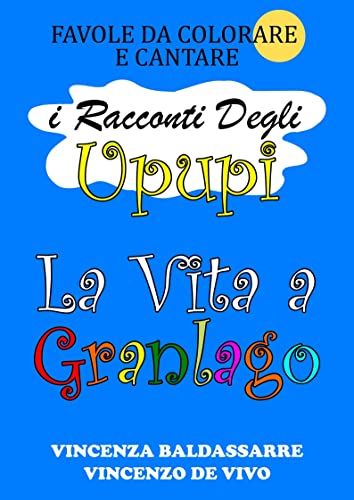 I racconti degli Upupi: La vita a Granlago book